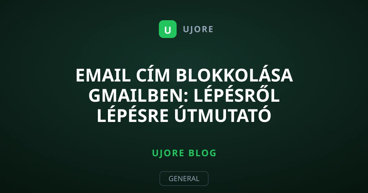 Email cím blokkolása Gmailben: Lépésről lépésre útmutató